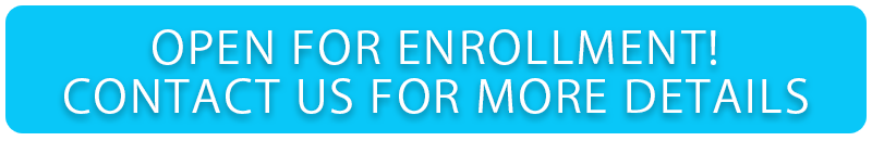 Open for Enrollment - Contact Us for More Details